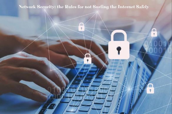 Network Security: the Rules for not Surfing the Internet Safely