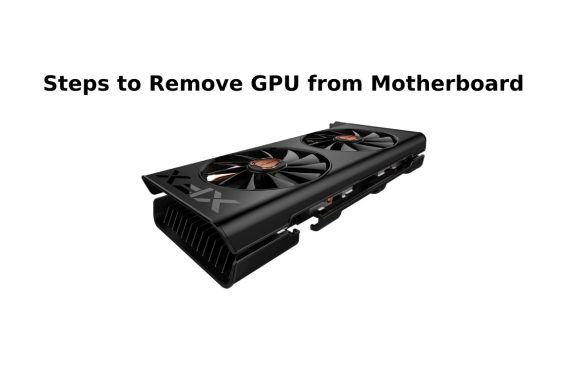 Steps to Remove GPU from Motherboard