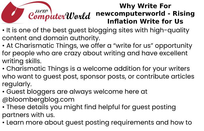 Why Write For Us at NewComputerWorld– Rising Inflation Write For Us