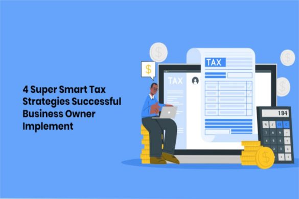 4 Super Smart Tax Strategies