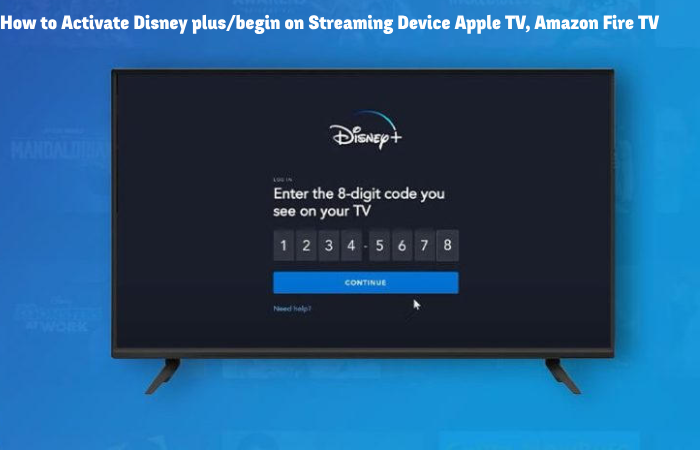 How to Activate Disney plus/begin on Streaming Device Apple TV, Amazon Fire TV